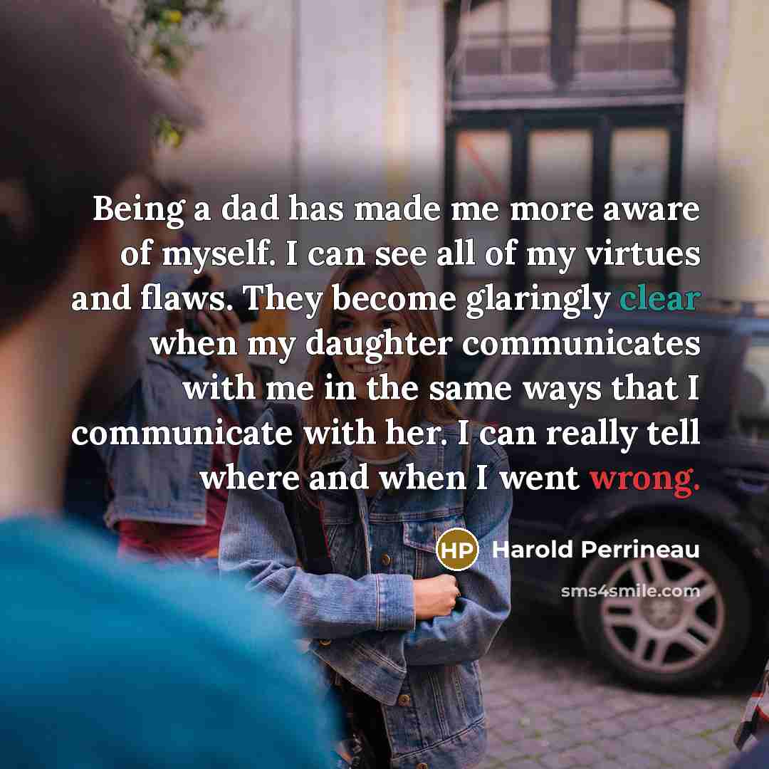 “Being a dad has made me more aware of myself.…” quote by Harold Perrineau