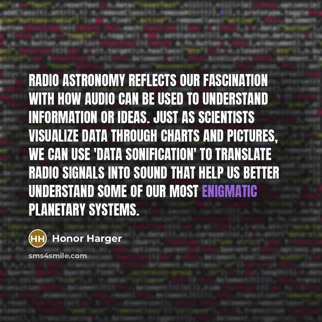 “Radio astronomy reflects our fascination with how audio can be…” quote by Honor Harger