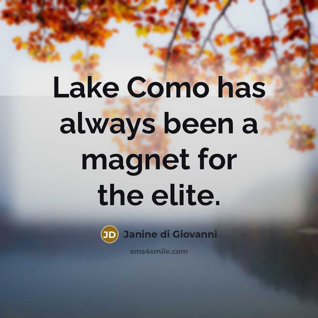 “Lake Como has always been a magnet for the elite.…” quote by Janine di Giovanni