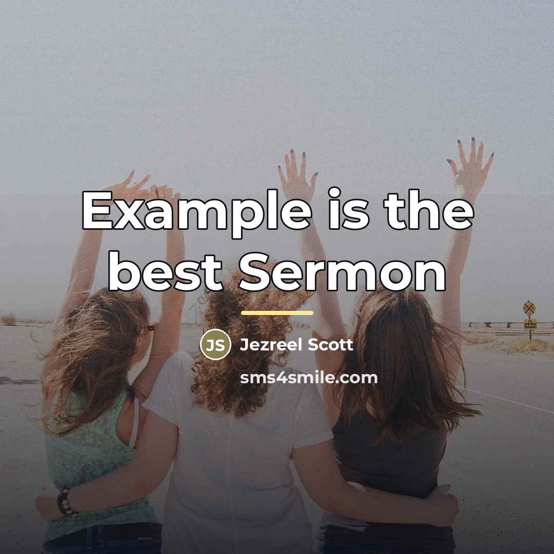 “Example is the best Sermon…” quote by Jezreel Scott