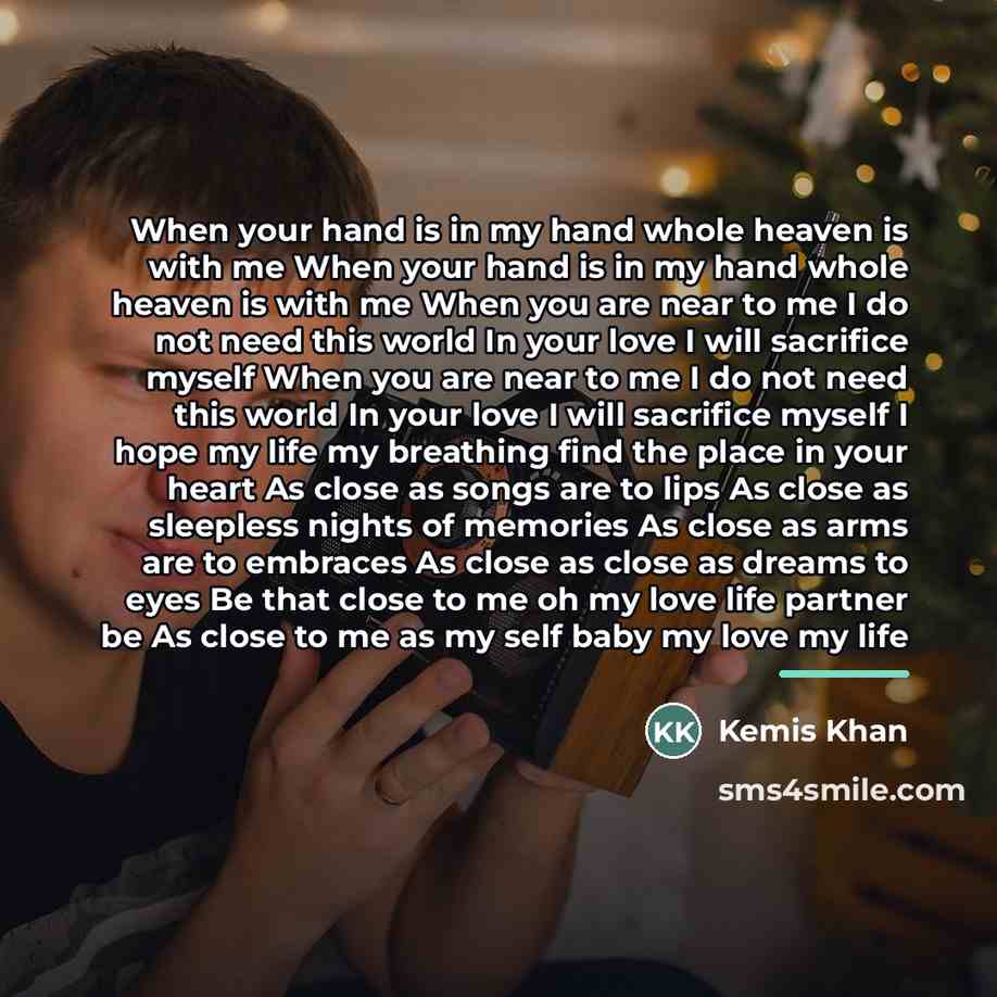 “When your hand is in my hand whole heaven is…” quote by Kemis Khan