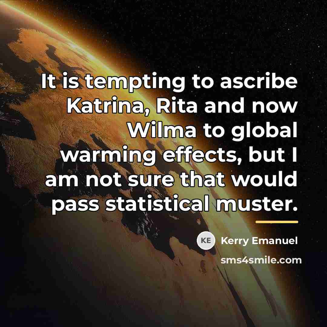 “It is tempting to ascribe Katrina, Rita and now Wilma…” quote by Kerry Emanuel