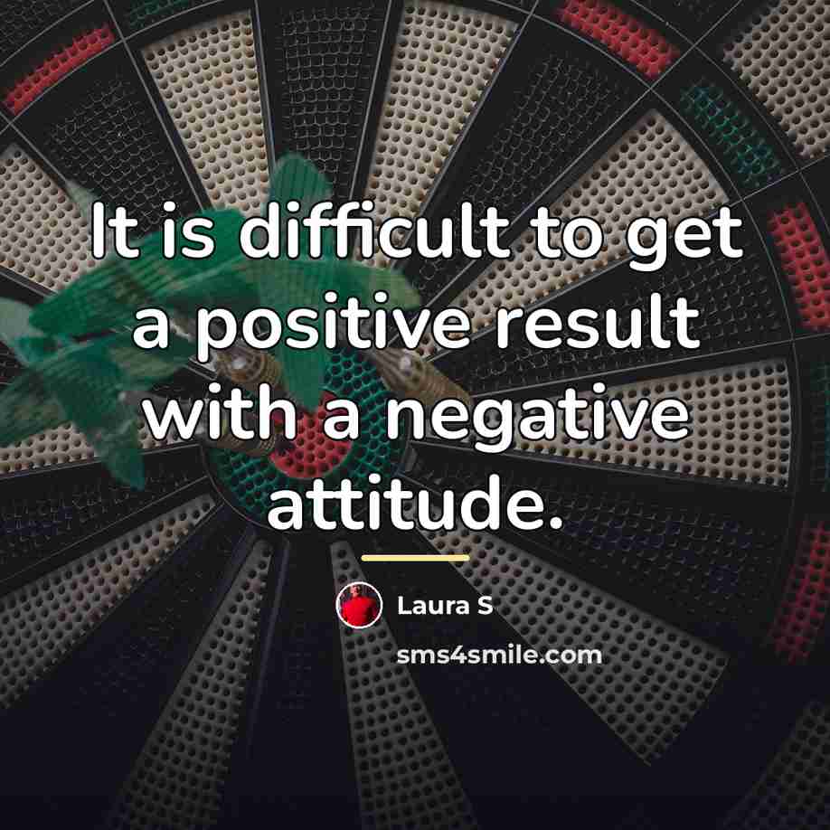 “It is difficult to get a positive result with a…” quote by Laura S
