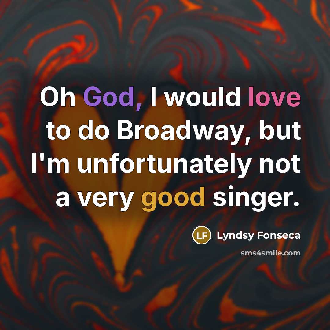 “Oh God, I would love to do Broadway, but I'm…” quote by Lyndsy Fonseca