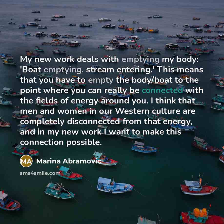 “My new work deals with emptying my body: 'Boat emptying,…” quote by Marina Abramovic