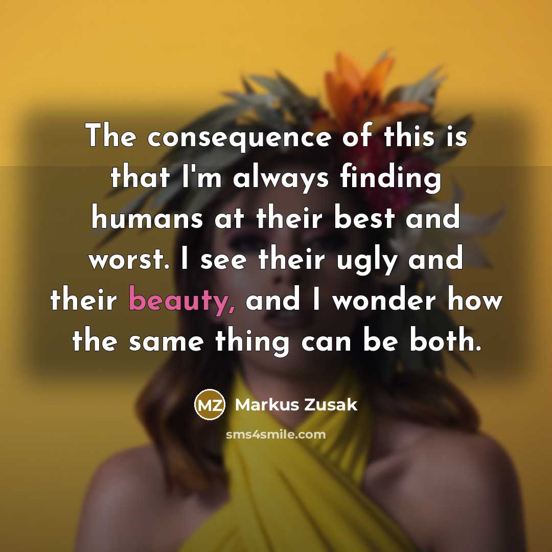 “The consequence of this is that I'm always finding humans…” quote by Markus Zusak