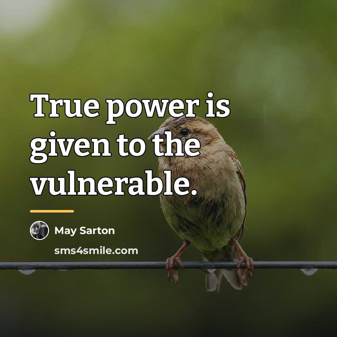 “True power is given to the vulnerable.…” quote by May Sarton