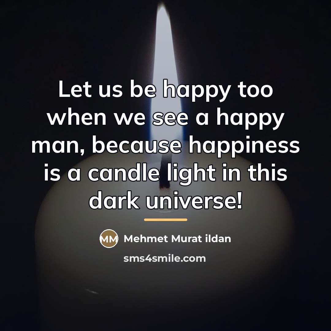 “Let us be happy too when we see a happy…” quote by Mehmet Murat Ildan