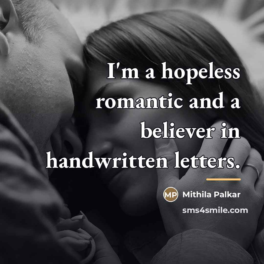 “I'm a hopeless romantic and a believer in handwritten letters.…” quote by Mithila Palkar