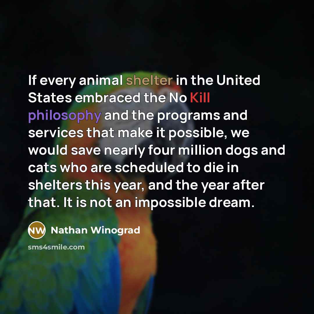 “If every animal shelter in the United States embraced the…” quote by Nathan Winograd