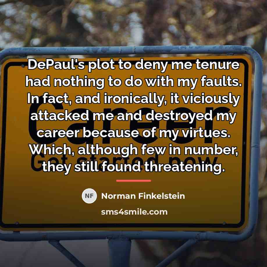 “DePaul's plot to deny me tenure had nothing to do…” quote by Norman Finkelstein