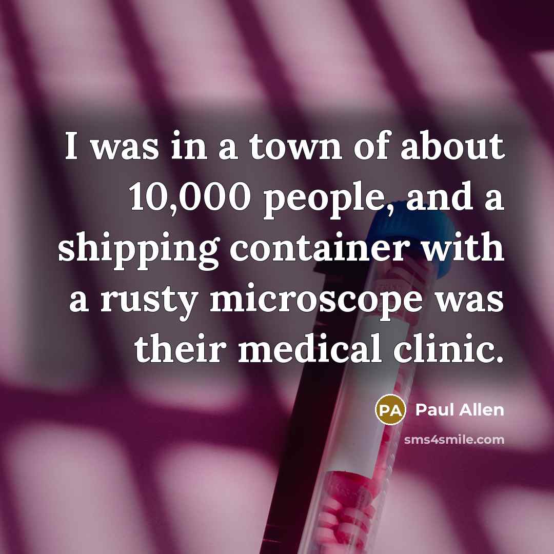 “I was in a town of about 10,000 people, and…” quote by Paul Allen