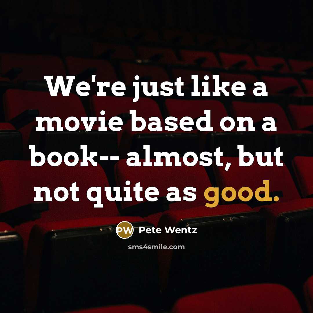 “We're just like a movie based on a book-- almost,…” quote by Pete Wentz