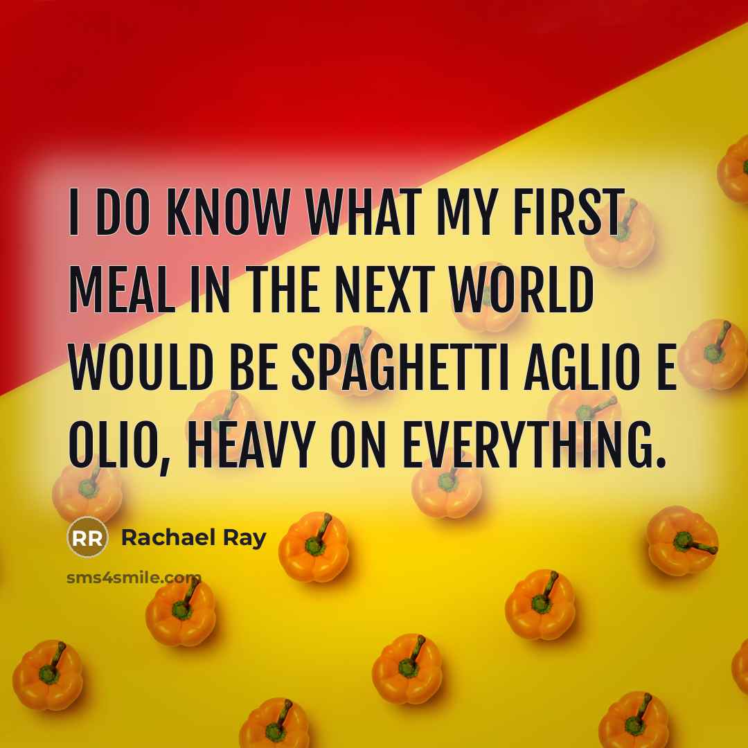 “I do know what my first meal in the next…” quote by Rachael Ray