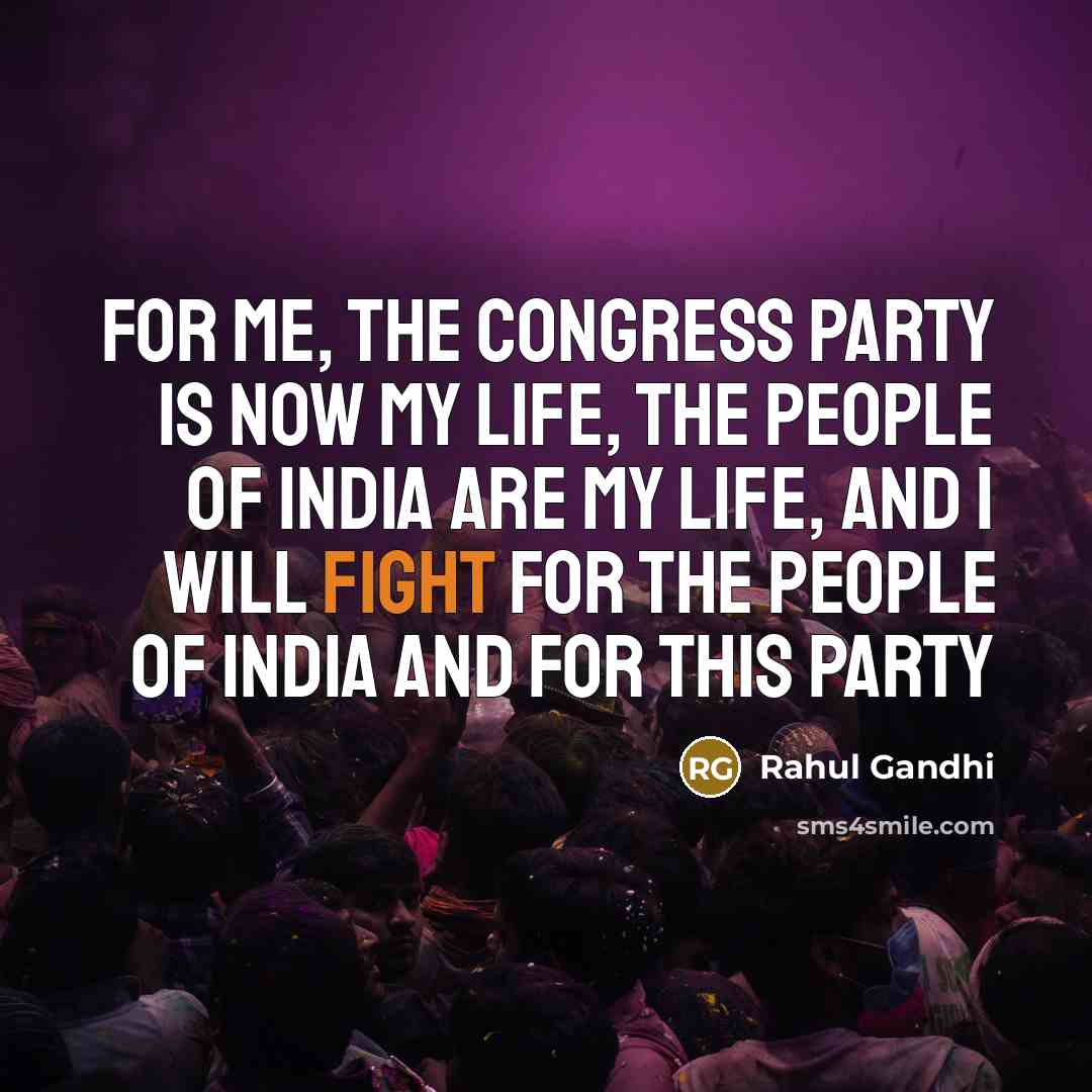 “For me, the Congress party is now my life, the…” quote by Rahul Gandhi