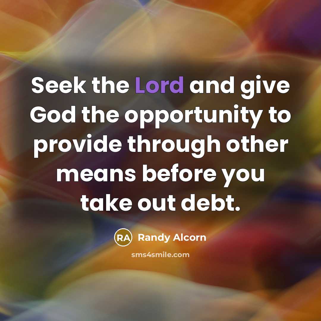 “Seek the Lord and give God the opportunity to provide…” quote by Randy Alcorn