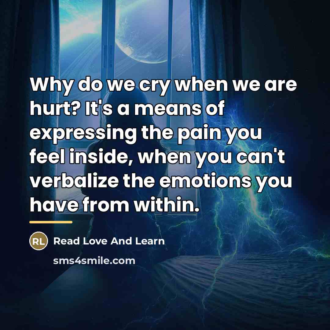 “Why do we cry when we are hurt? It's a…” quote by Read Love And Learn
