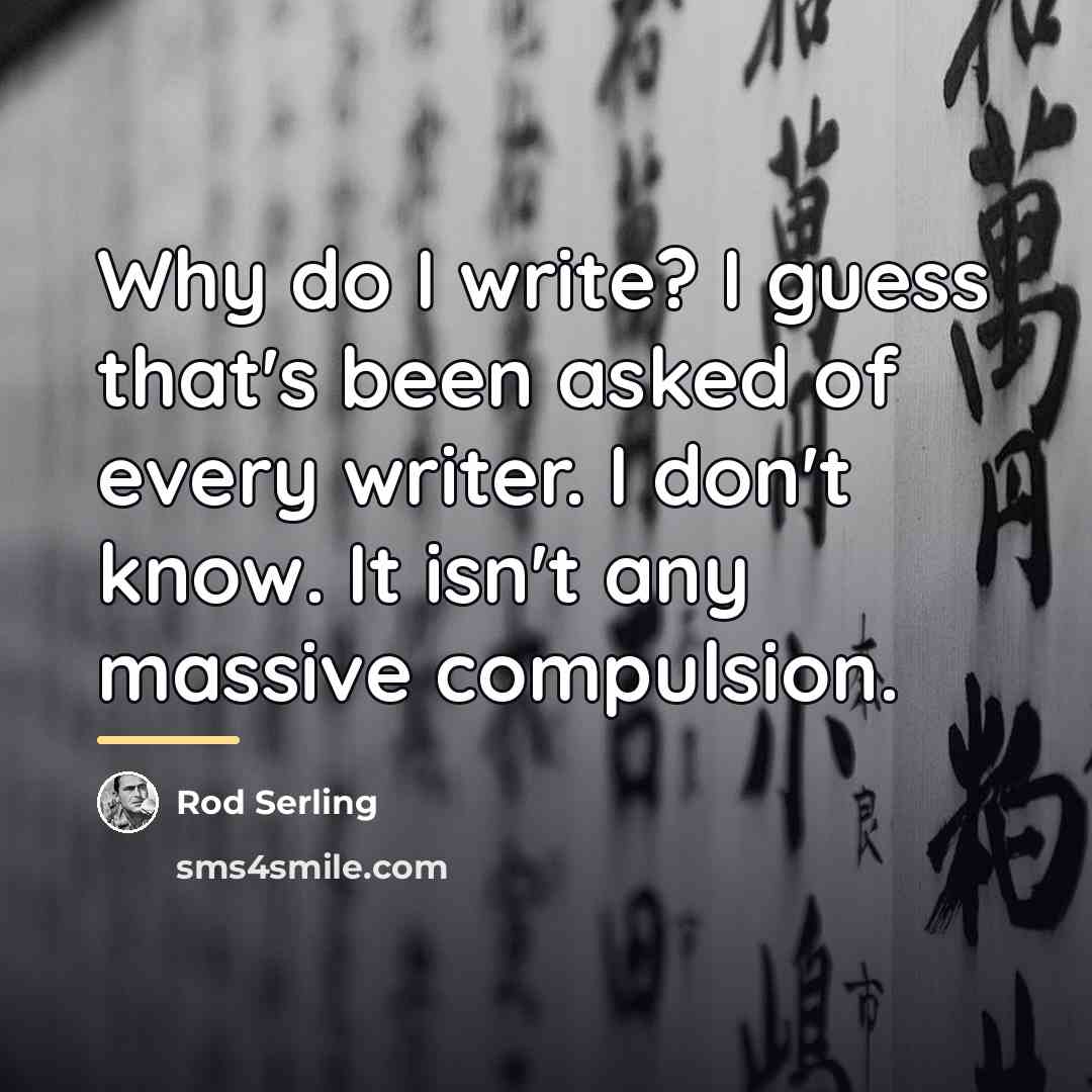 “Why do I write? I guess that's been asked of…” quote by Rod Serling