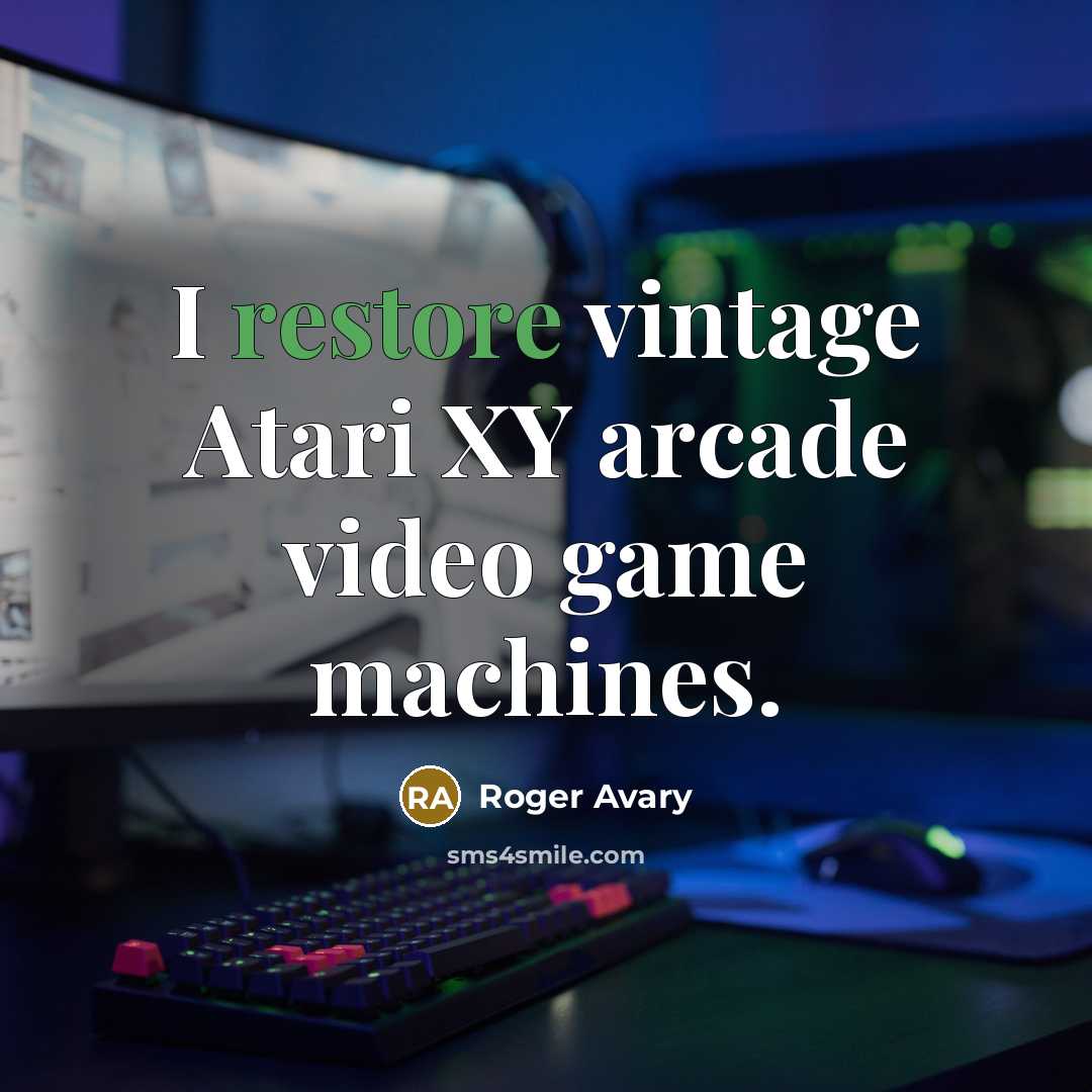 “I restore vintage Atari XY arcade video game machines.…” quote by Roger Avary