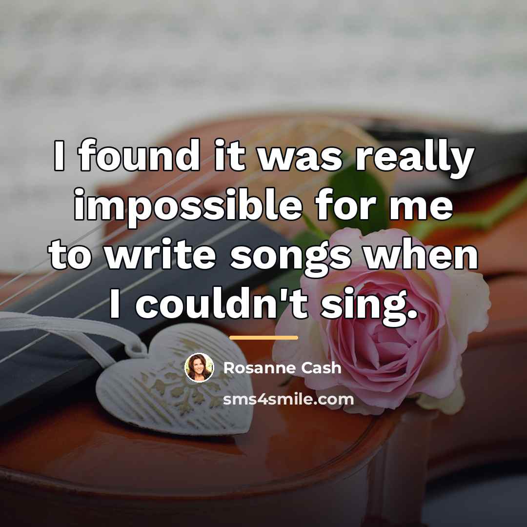 “I found it was really impossible for me to write…” quote by Rosanne Cash