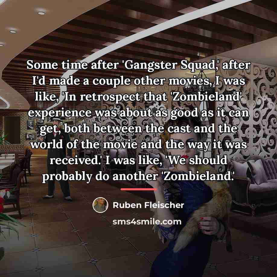 “Some time after 'Gangster Squad,' after I'd made a couple…” quote by Ruben Fleischer