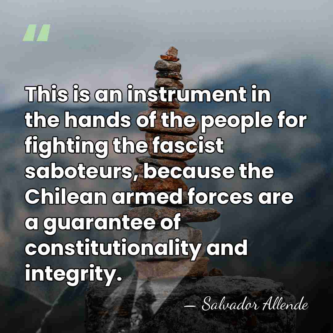 This is an instrument in the hands of the people for fighting&hellip; - Salvador Allende