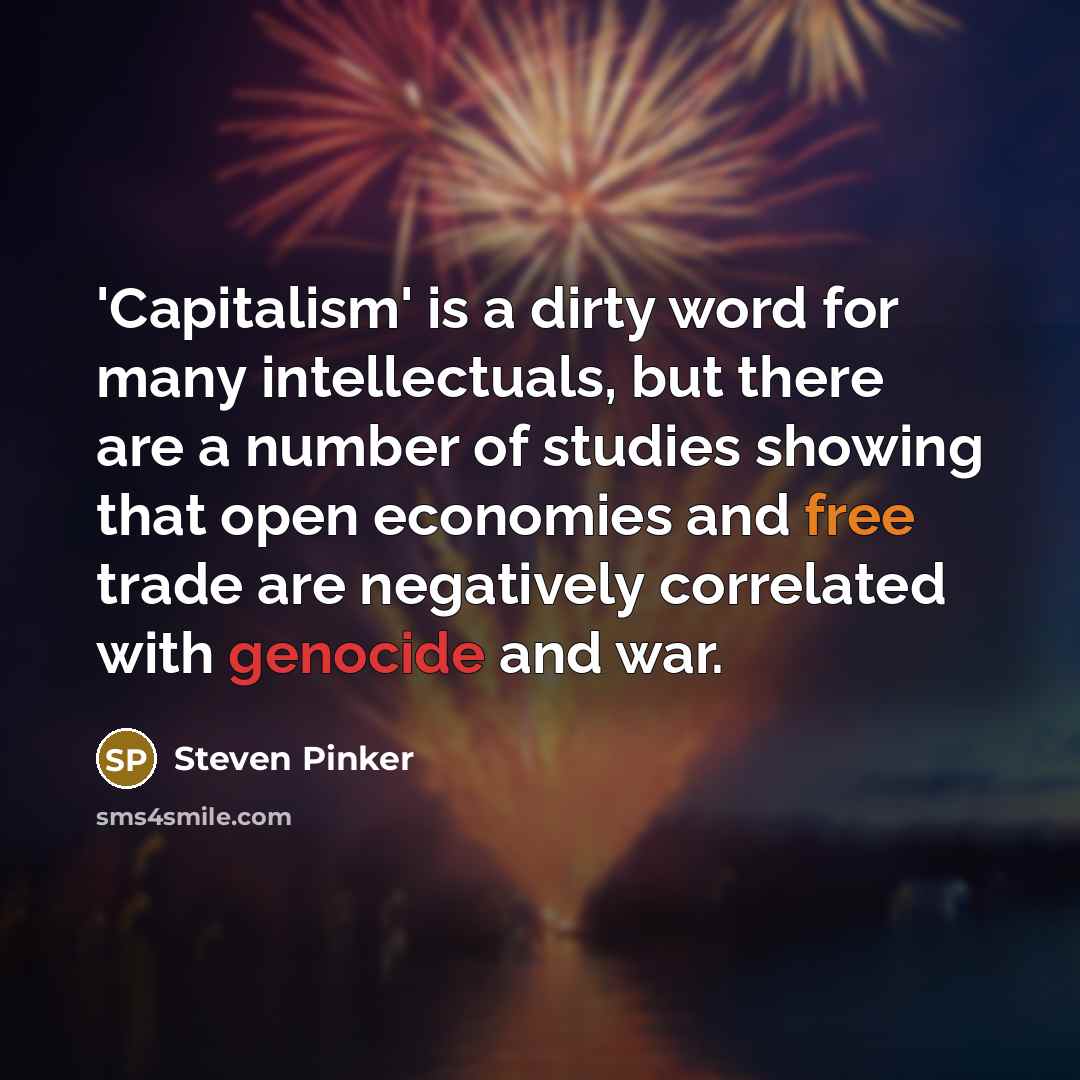 “'Capitalism' is a dirty word for many intellectuals, but there…” quote by Steven Pinker