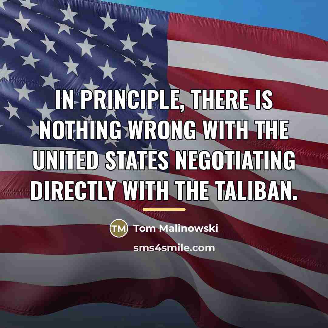 “In principle, there is nothing wrong with the United States…” quote by Tom Malinowski