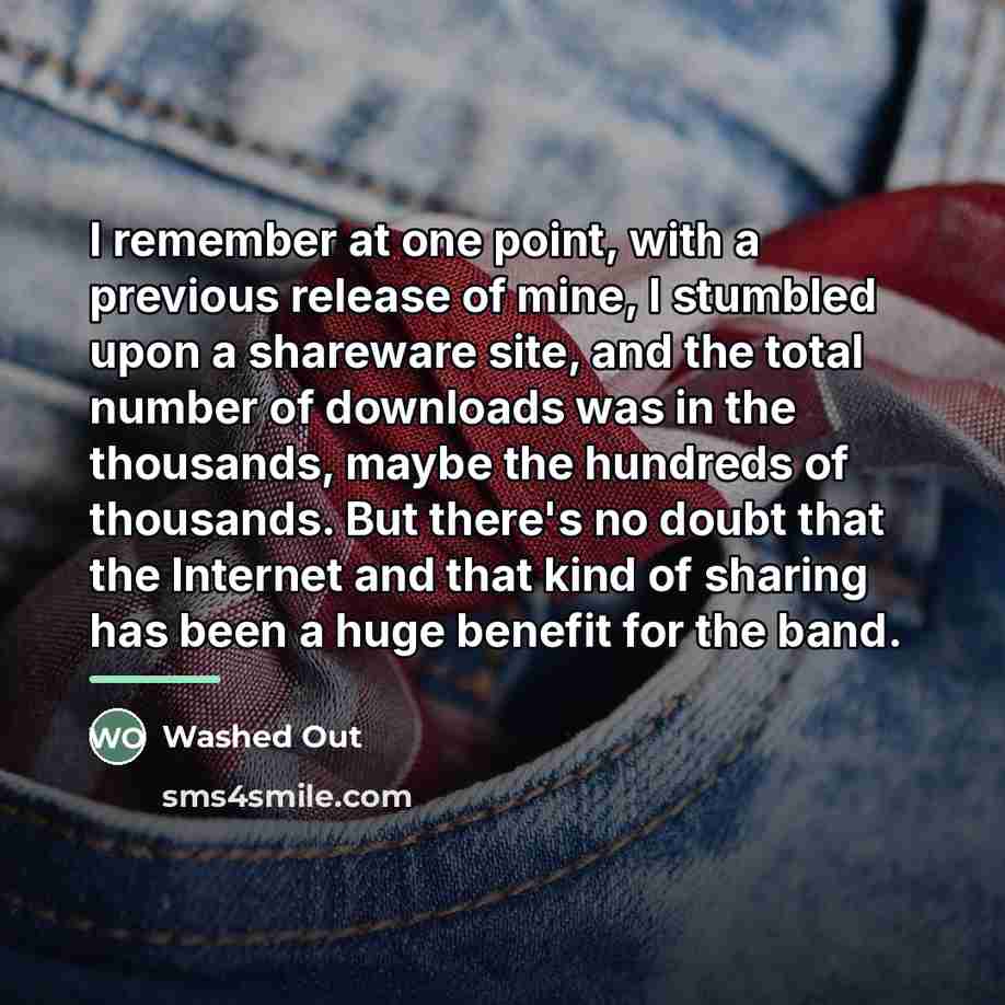“I remember at one point, with a previous release of…” quote by Washed Out