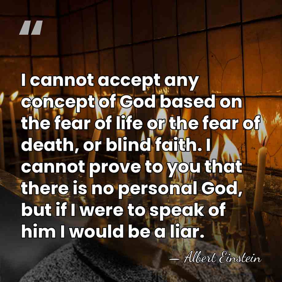 I cannot accept any concept of God based on the fear of&hellip; - Albert Einstein