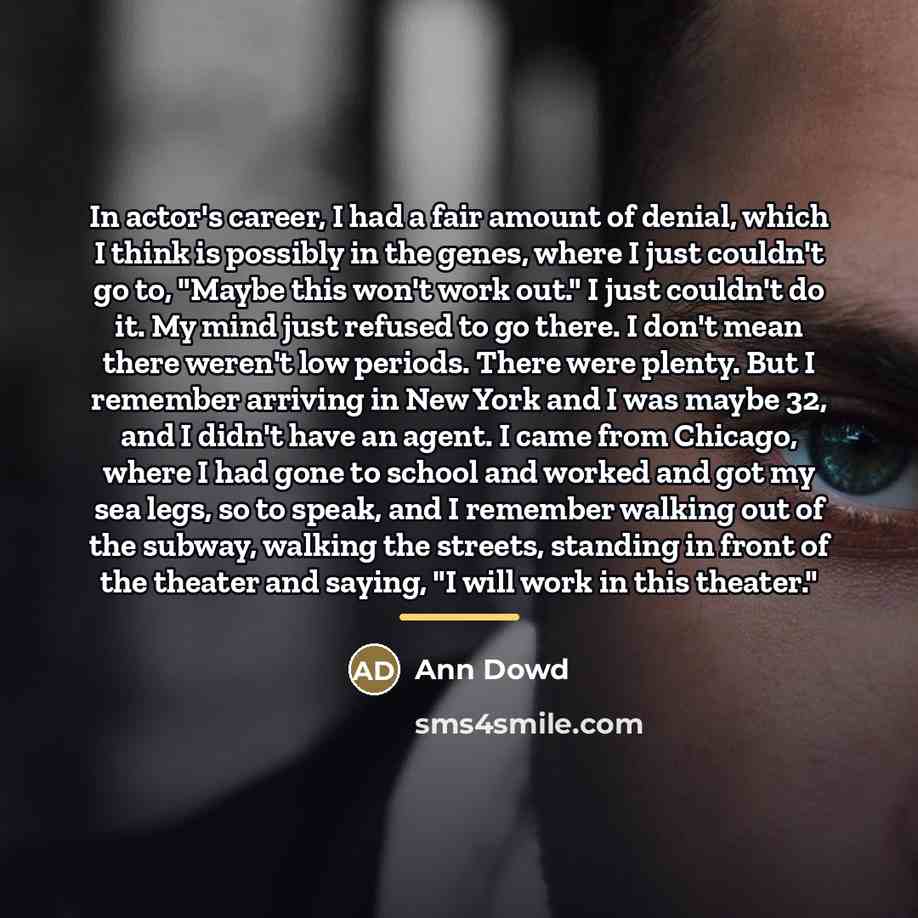 “In actor's career, I had a fair amount of denial,…” quote by Ann Dowd