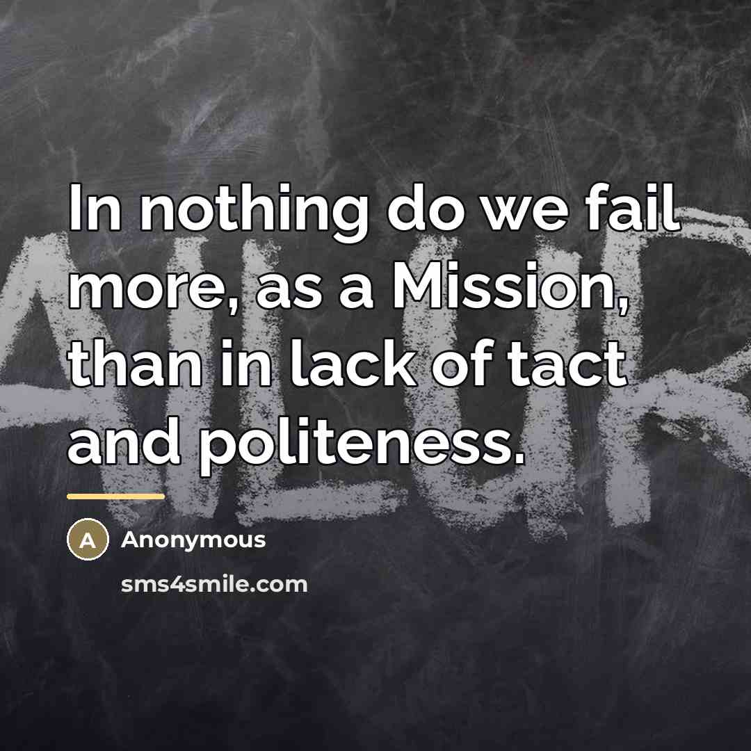 “In nothing do we fail more, as a Mission, than…” quote by Anonymous