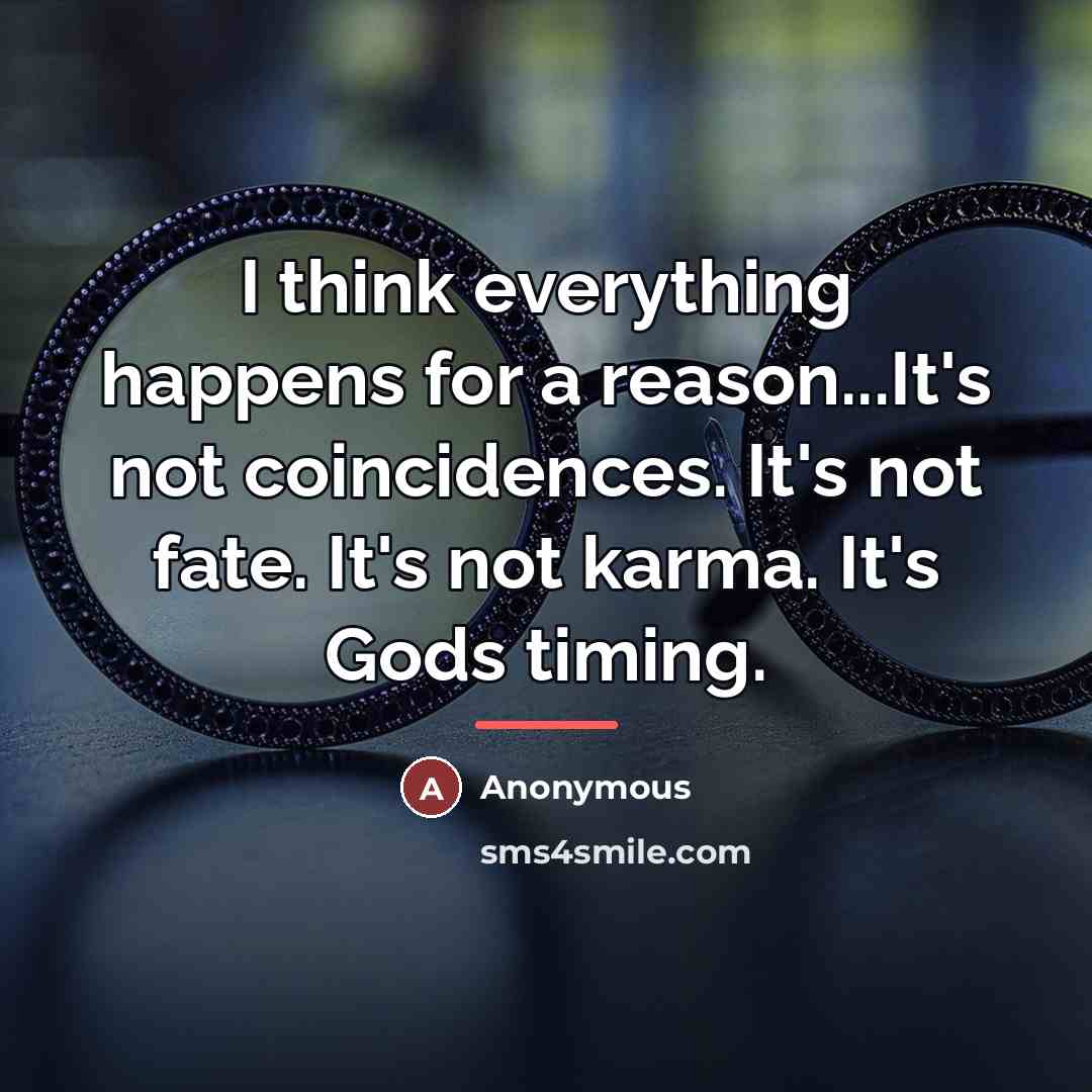 “I think everything happens for a reason...It's not coincidences. It's…” quote by Anonymous