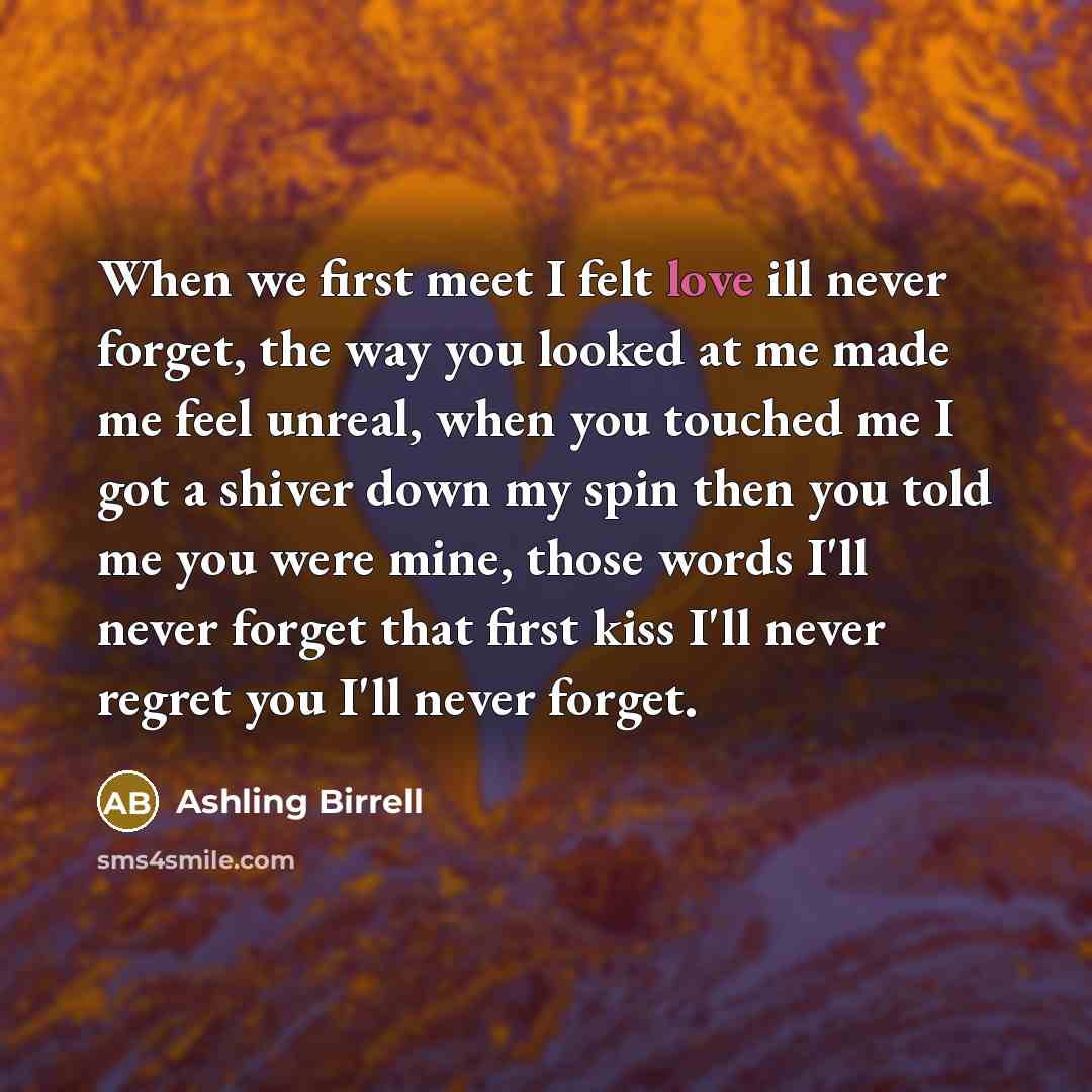 “When we first meet I felt love ill never forget,…” quote by Ashling Birrell
