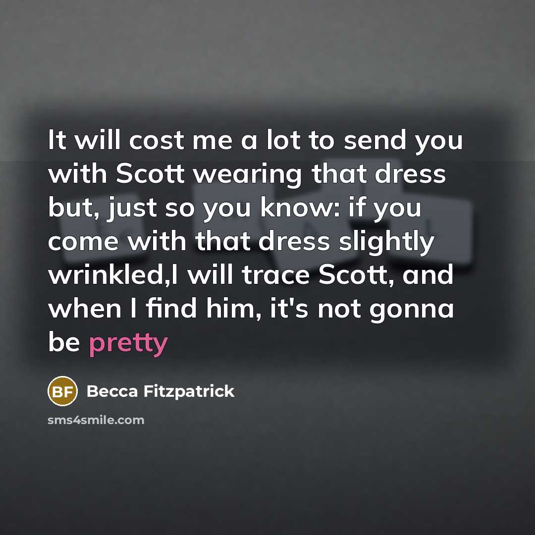 “It will cost me a lot to send you with…” quote by Becca Fitzpatrick