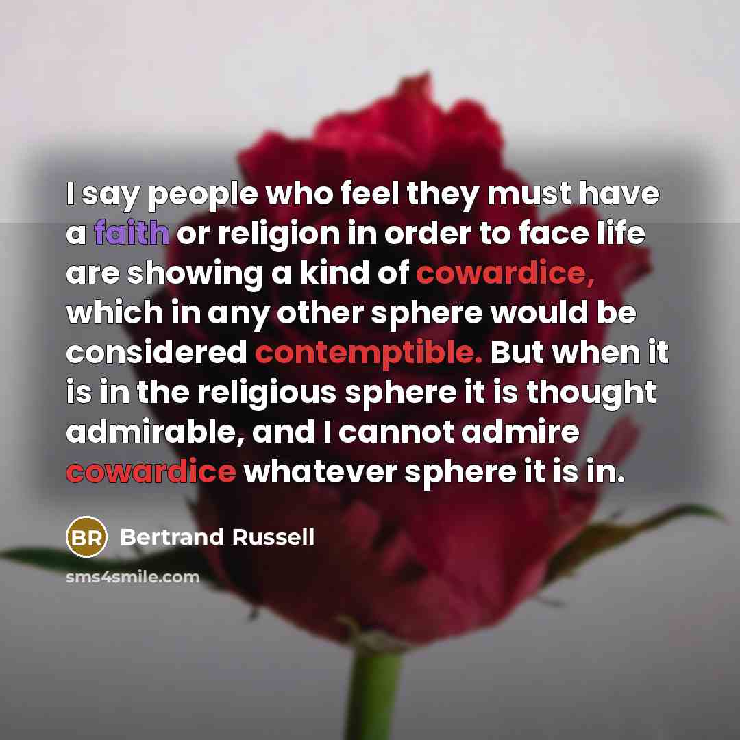 “I say people who feel they must have a faith…” quote by Bertrand Russell
