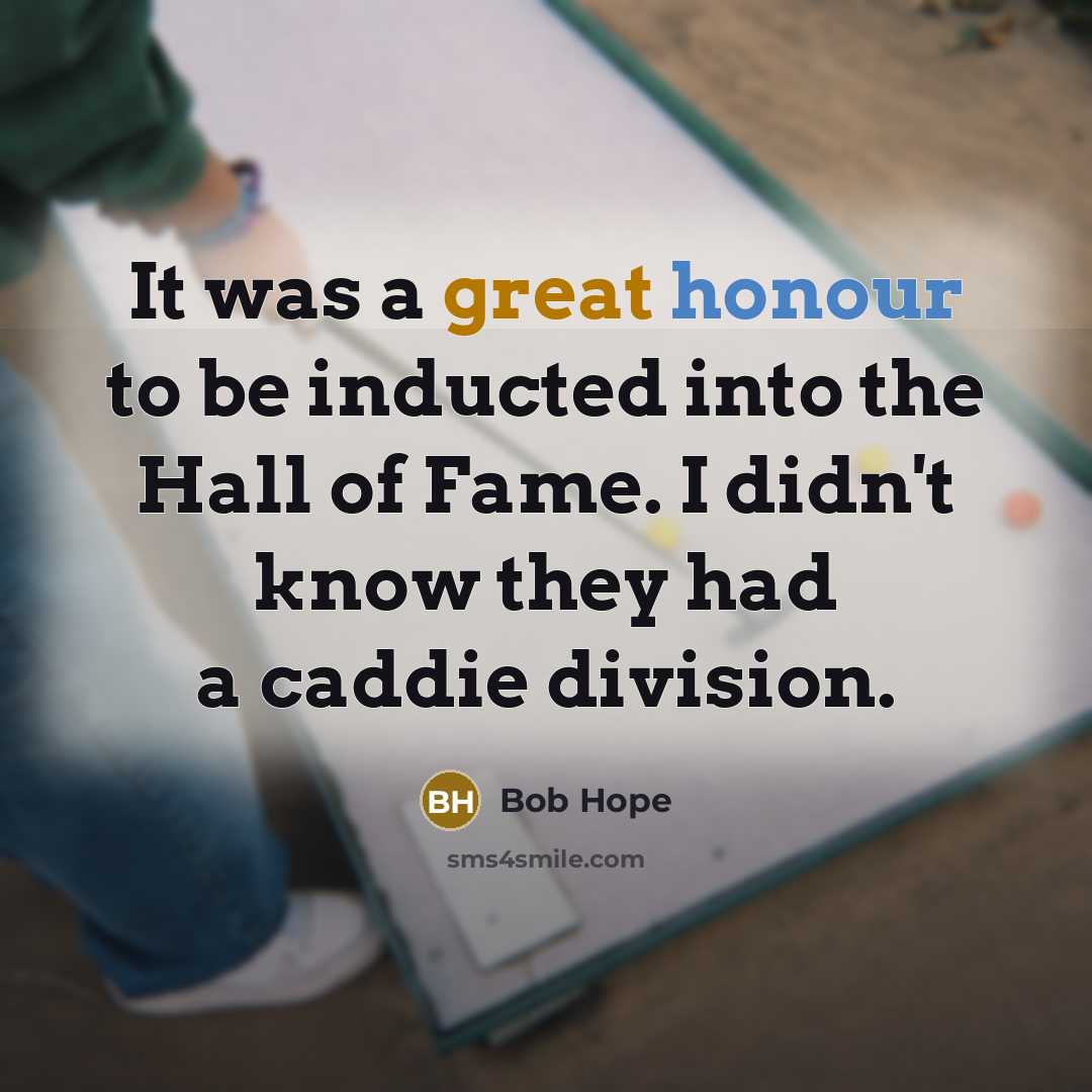 “It was a great honour to be inducted into the…” quote by Bob Hope