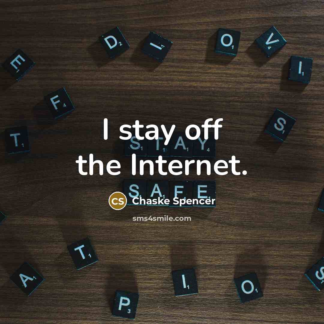 “I stay off the Internet.…” quote by Chaske Spencer