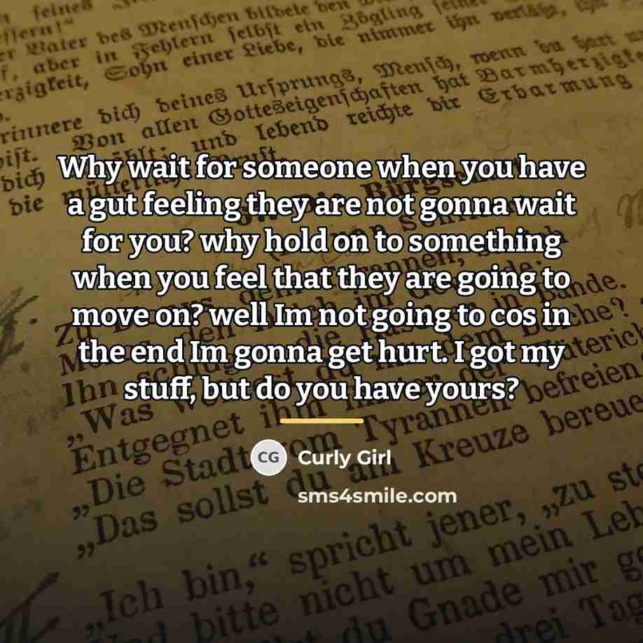 “Why wait for someone when you have a gut feeling…” quote by Curly Girl