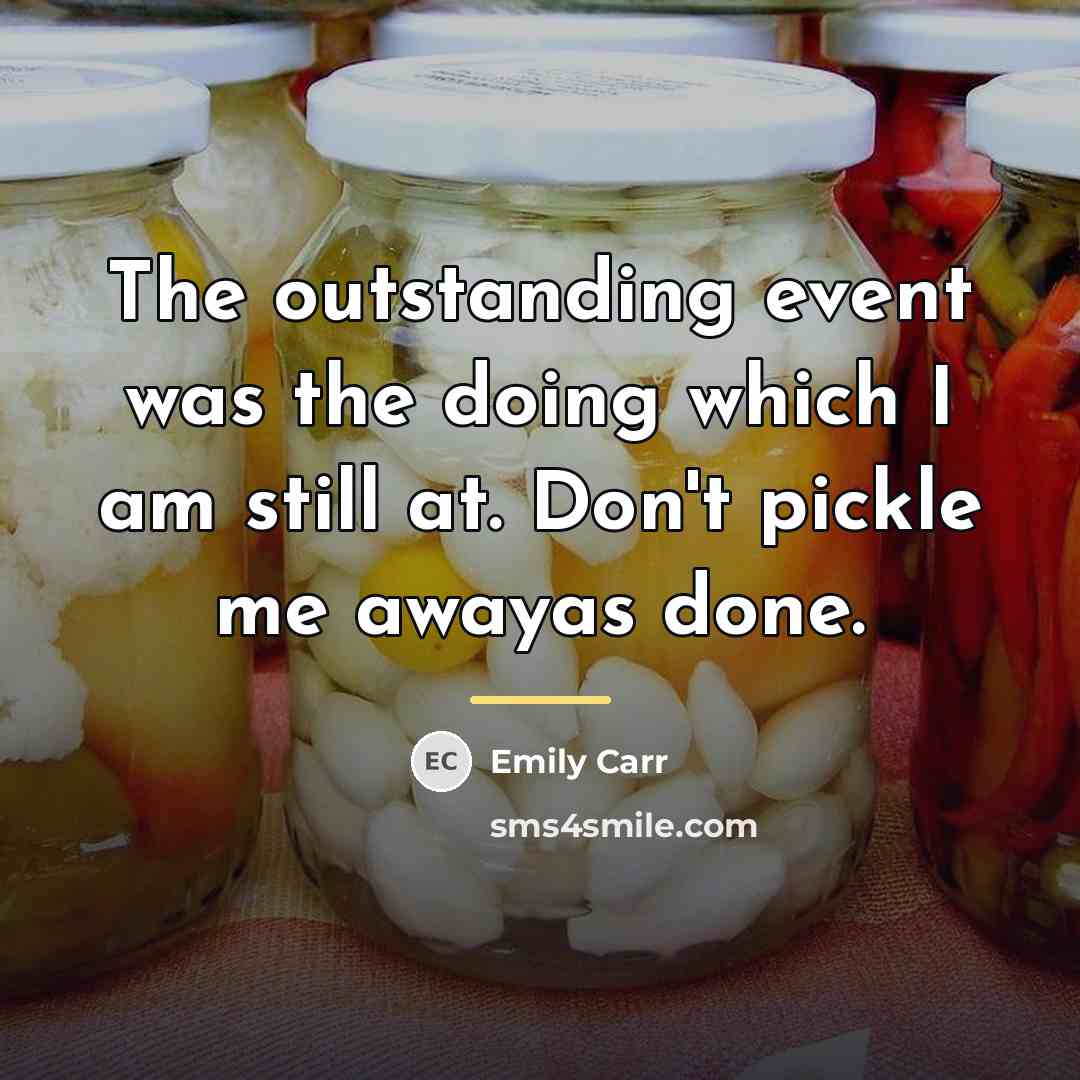 “The outstanding event was the doing which I am still…” quote by Emily Carr