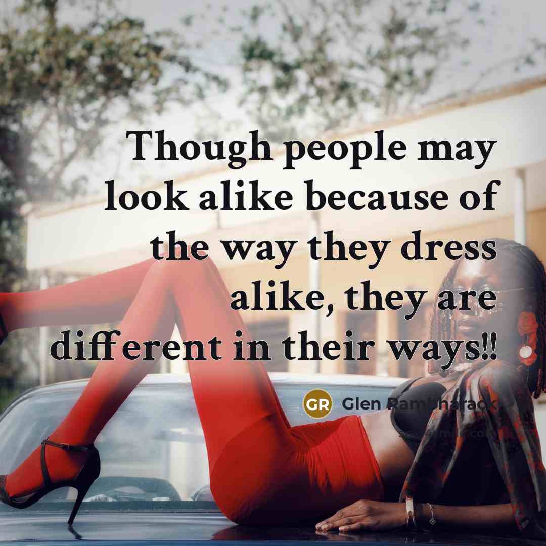 “Though people may look alike because of the way they…” quote by Glen Rambharack