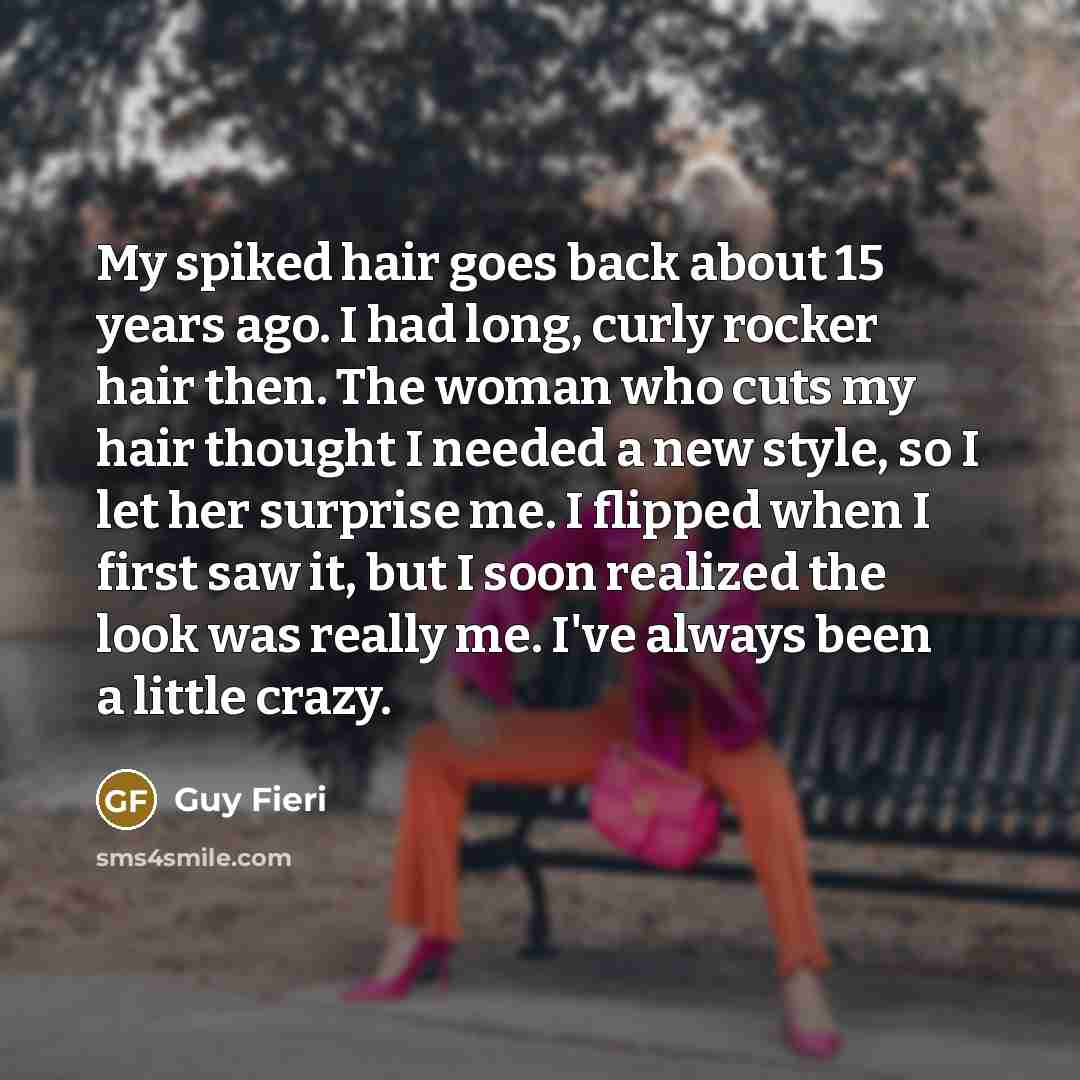 “My spiked hair goes back about 15 years ago. I…” quote by Guy Fieri