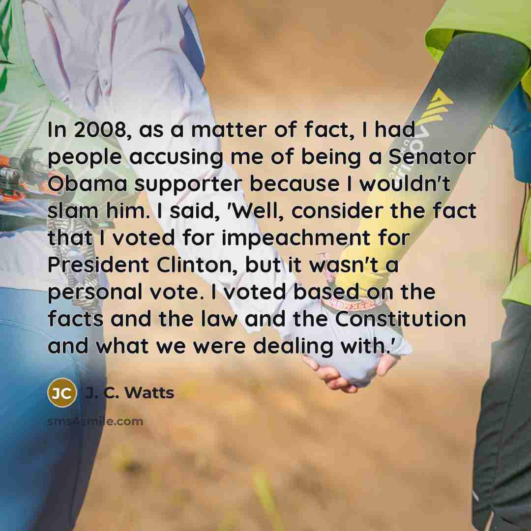 “In 2008, as a matter of fact, I had people…” quote by J. C. Watts