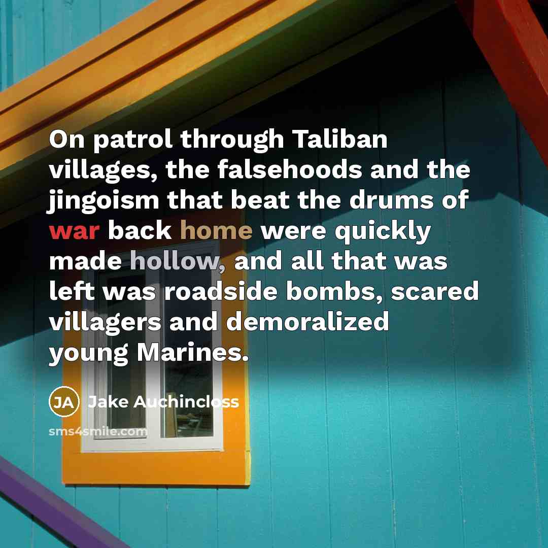 “On patrol through Taliban villages, the falsehoods and the jingoism…” quote by Jake Auchincloss