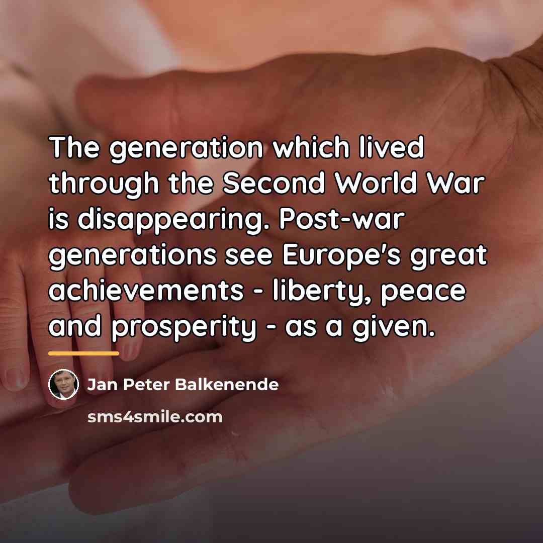 “The generation which lived through the Second World War is…” quote by Jan Peter Balkenende