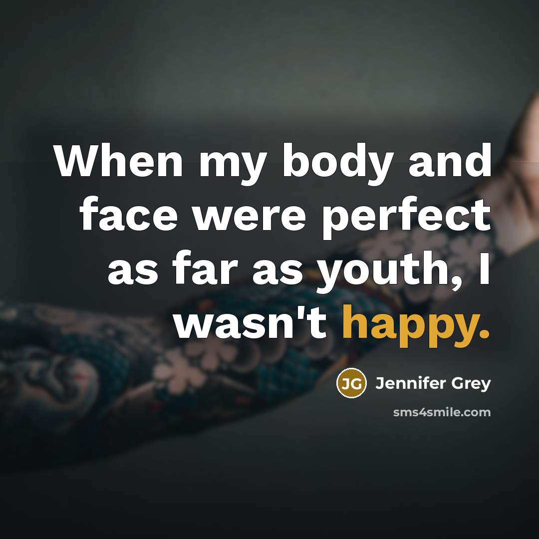 “When my body and face were perfect as far as…” quote by Jennifer Grey