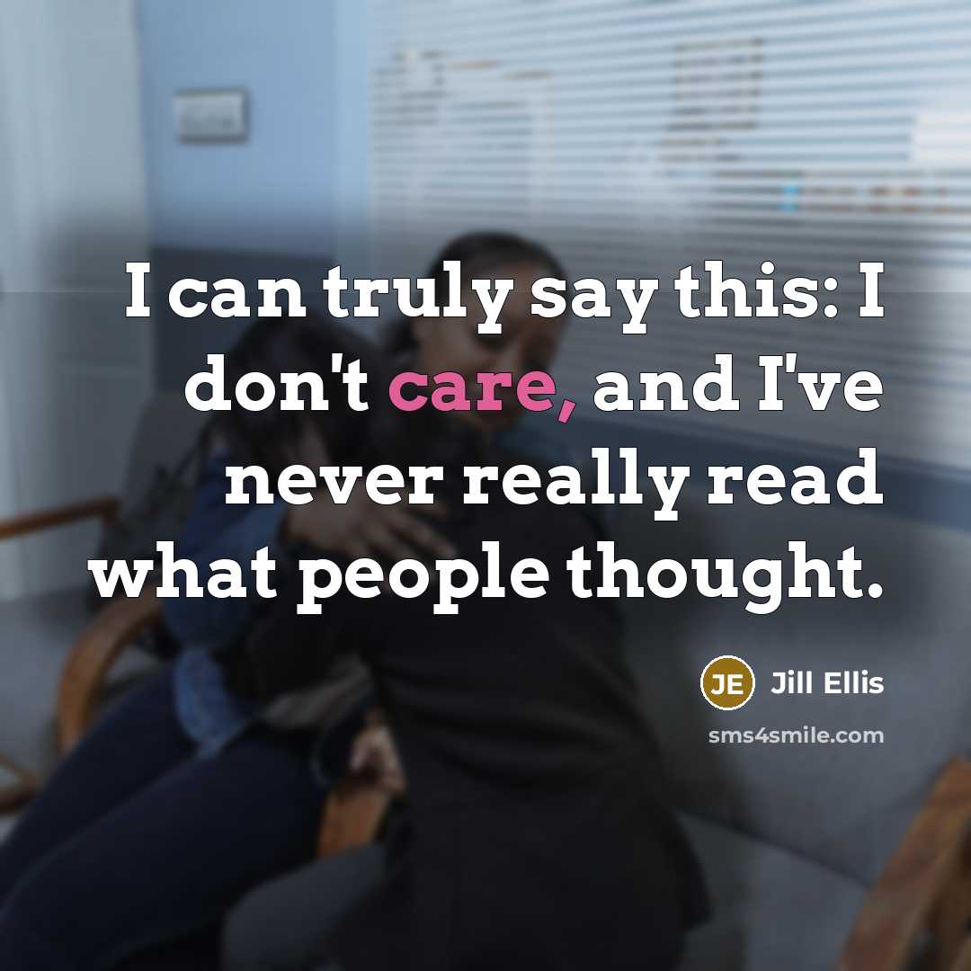 “I can truly say this: I don't care, and I've…” quote by Jill Ellis