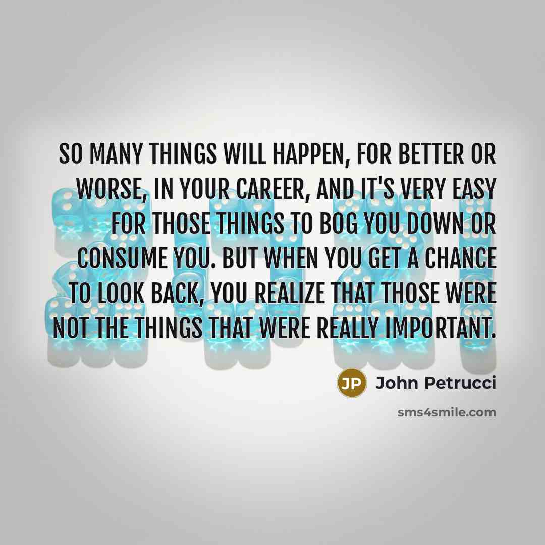 “So many things will happen, for better or worse, in…” quote by John Petrucci