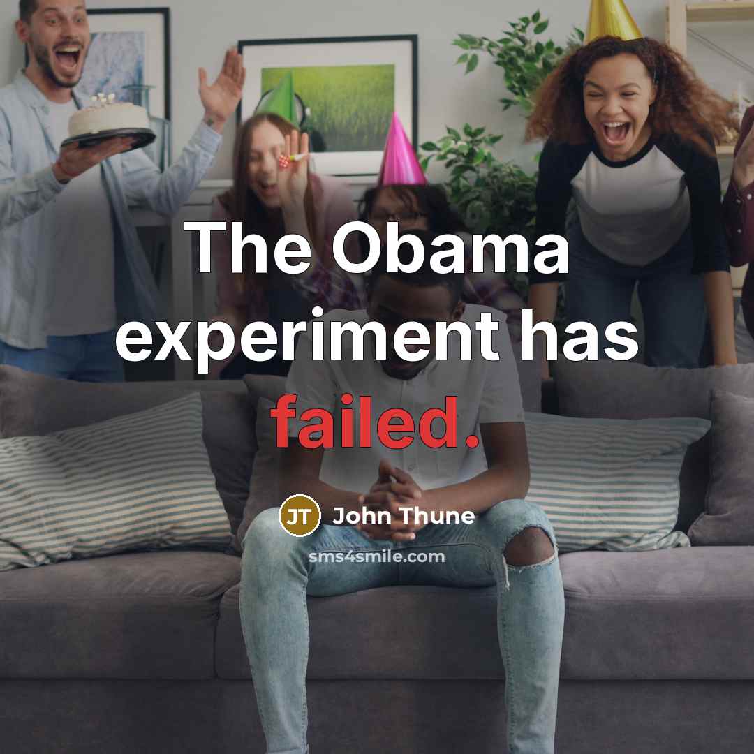 “The Obama experiment has failed.” quote by John Thune