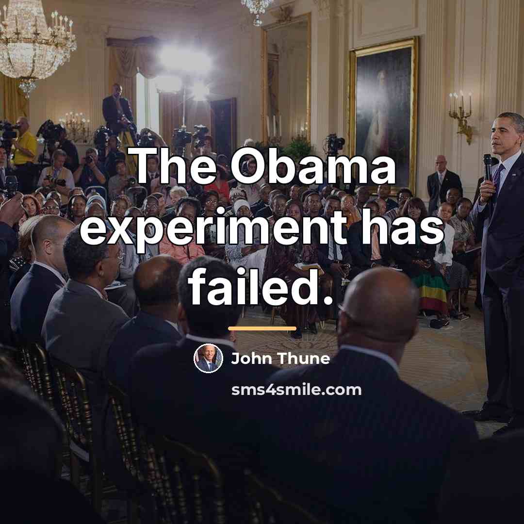 “The Obama experiment has failed.…” quote by John Thune